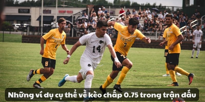 Kèo chấp 0.75 là gì? Cách đọc kèo và kinh nghiệm đặt cược 3 image 102
