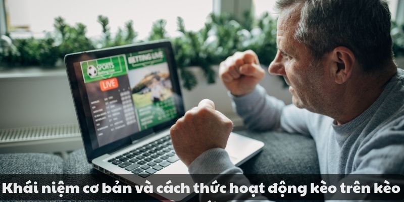 Hướng dẫn đặt cược kèo trên kèo dưới trong cá cược bóng đá 2 Khái niệm cơ bản và cách thức hoạt động kèo trên kèo dưới