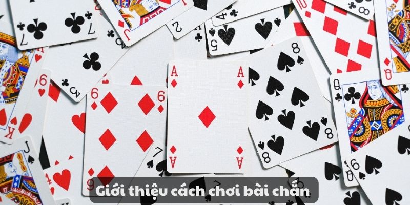 Hướng dẫn cách chơi bài chắn cho tân thủ cực hay mới nhất 2 Giới thiệu cách chơi bài chắn