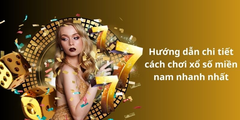 Tất tần tật về trò chơi xổ số miền Nam cho tân thủ 2024 3 Hướng dẫn chi tiết cách chơi xổ số miền nam nhanh nhất