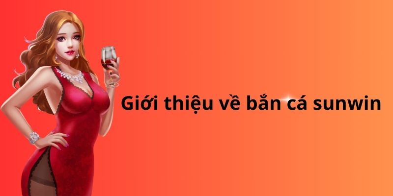 Bắn cá sunwin: Trải nghiệm hấp dẫn và thách thức hồi hộp 2 image 276