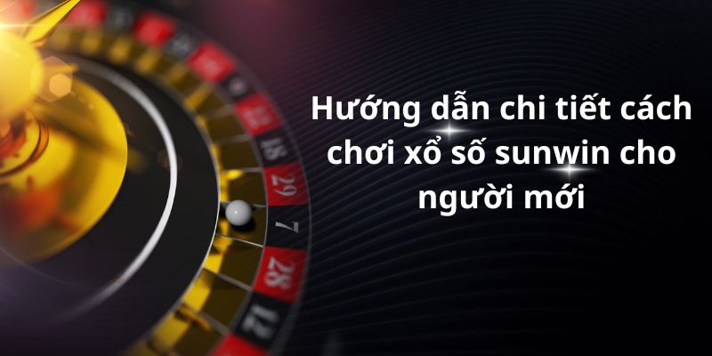 Khám phá xổ số sunwin hứa hẹn mang đến vận may cho tân thủ 4 image 314