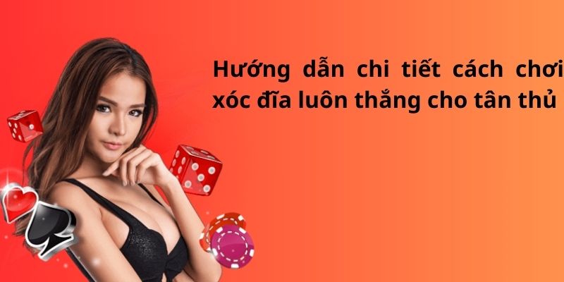 Hướng dẫn chi tiết cách chơi xóc đĩa luôn thắng cho tân thủ 1 Hướng dẫn chi tiết cách chơi xóc đĩa luôn thắng cho tân thủ